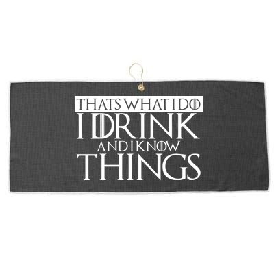 That's What I Do I Drink And I Know Things Large Microfiber Waffle Golf Towel