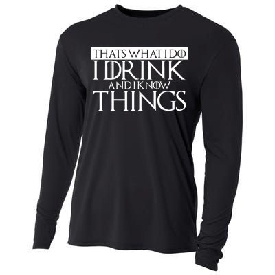 That's What I Do I Drink And I Know Things Cooling Performance Long Sleeve Crew