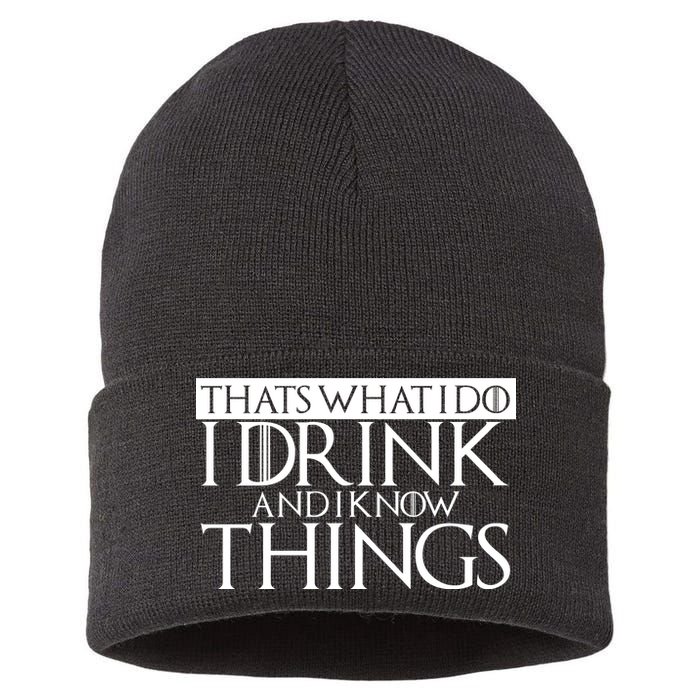 That's What I Do I Drink And I Know Things Sustainable Knit Beanie