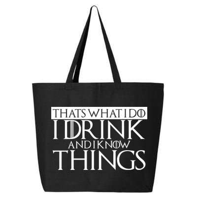 That's What I Do I Drink And I Know Things 25L Jumbo Tote