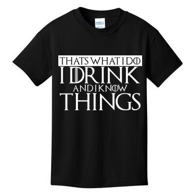 That's What I Do I Drink And I Know Things Kids T-Shirt