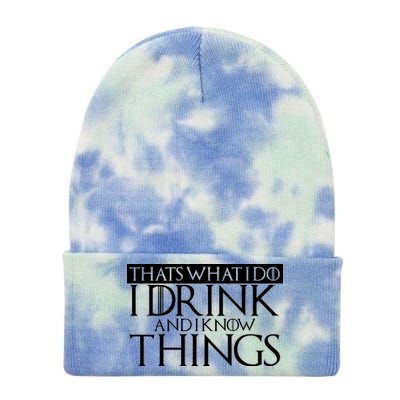 That's What I Do I Drink And I Know Things Tie Dye 12in Knit Beanie