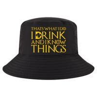 Thats What I Do I Drink and I Know Things St Patricks Day Clover Cool Comfort Performance Bucket Hat