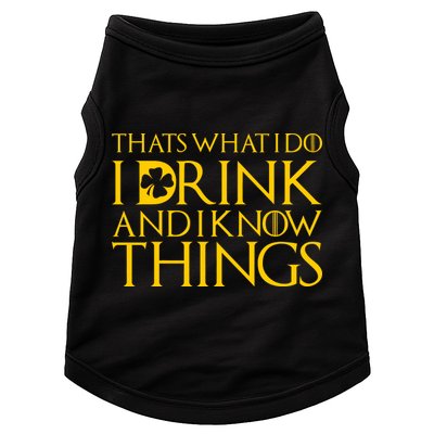 Thats What I Do I Drink and I Know Things St Patricks Day Clover Doggie Tank