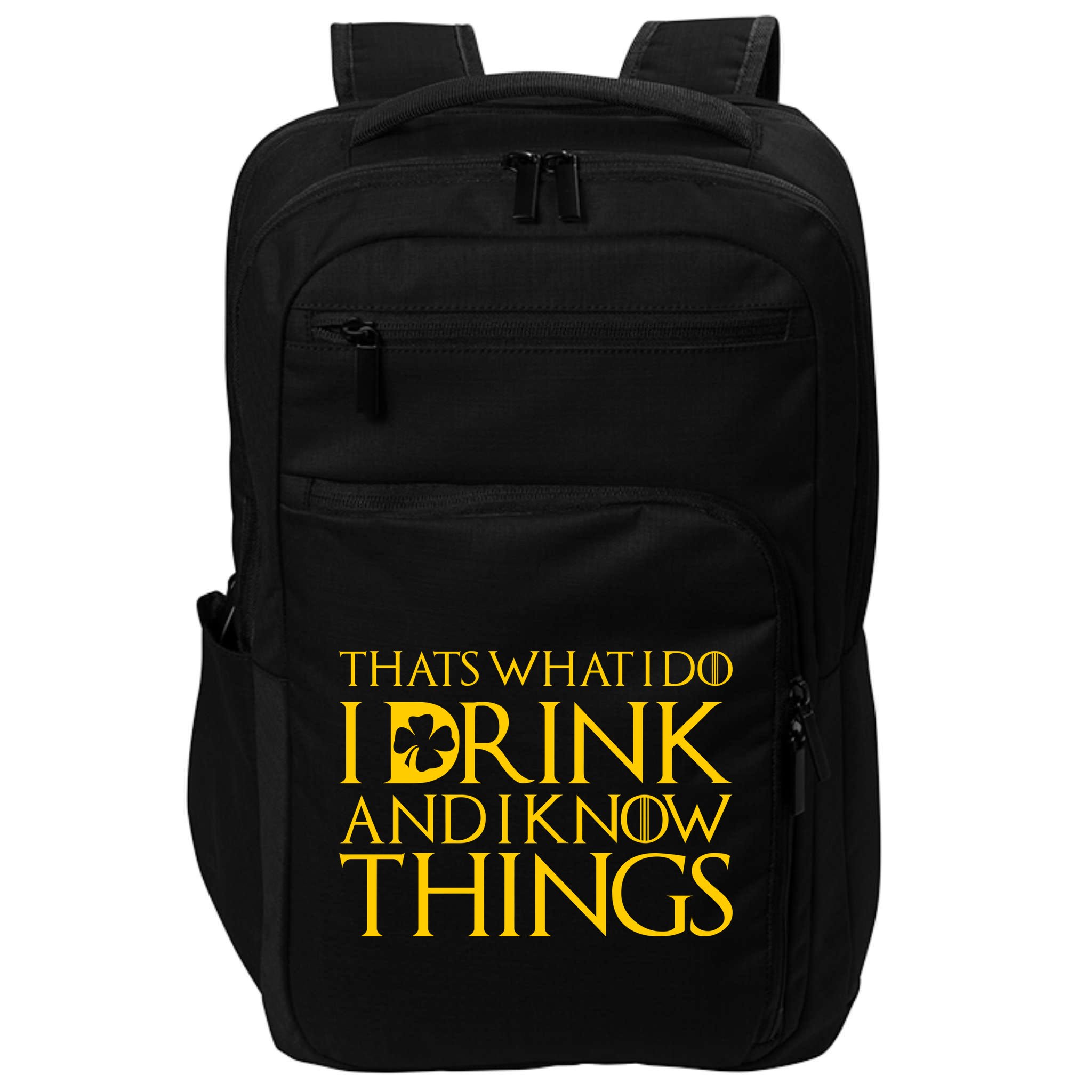 Thats What I Do I Drink and I Know Things St Patricks Day Clover Impact Tech Backpack