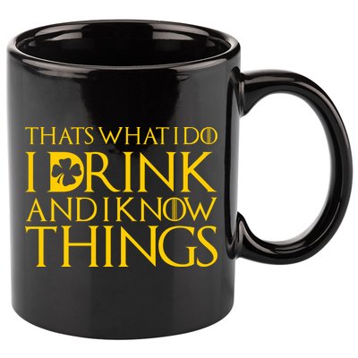 Thats What I Do I Drink and I Know Things St Patricks Day Clover 11oz C Handle Ceramic Mug