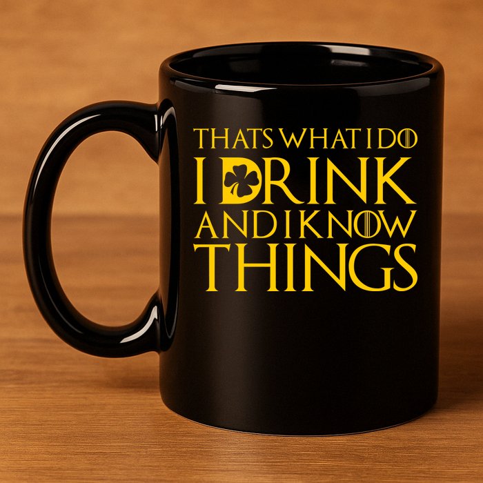 Thats What I Do I Drink and I Know Things St Patricks Day Clover 11oz C Handle Ceramic Mug