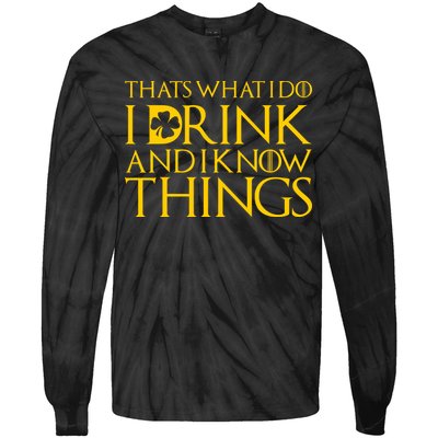 Thats What I Do I Drink and I Know Things St Patricks Day Clover Tie-Dye Long Sleeve Shirt