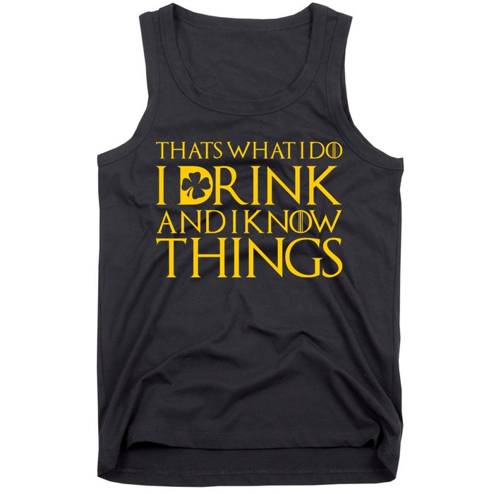 Thats What I Do I Drink and I Know Things St Patricks Day Clover Tank Top