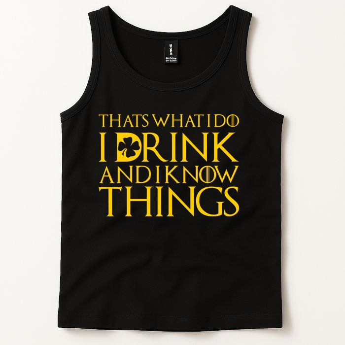 Thats What I Do I Drink and I Know Things St Patricks Day Clover Tank Top