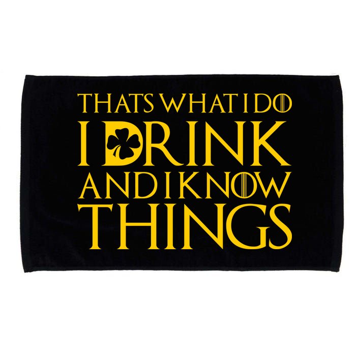 Thats What I Do I Drink and I Know Things St Patricks Day Clover Microfiber Hand Towel
