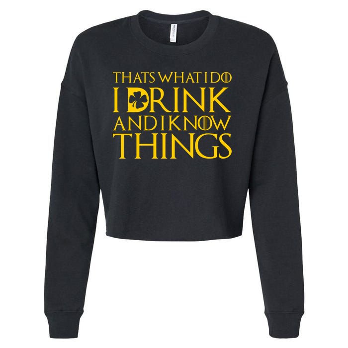 Thats What I Do I Drink and I Know Things St Patricks Day Clover Cropped Pullover Crew