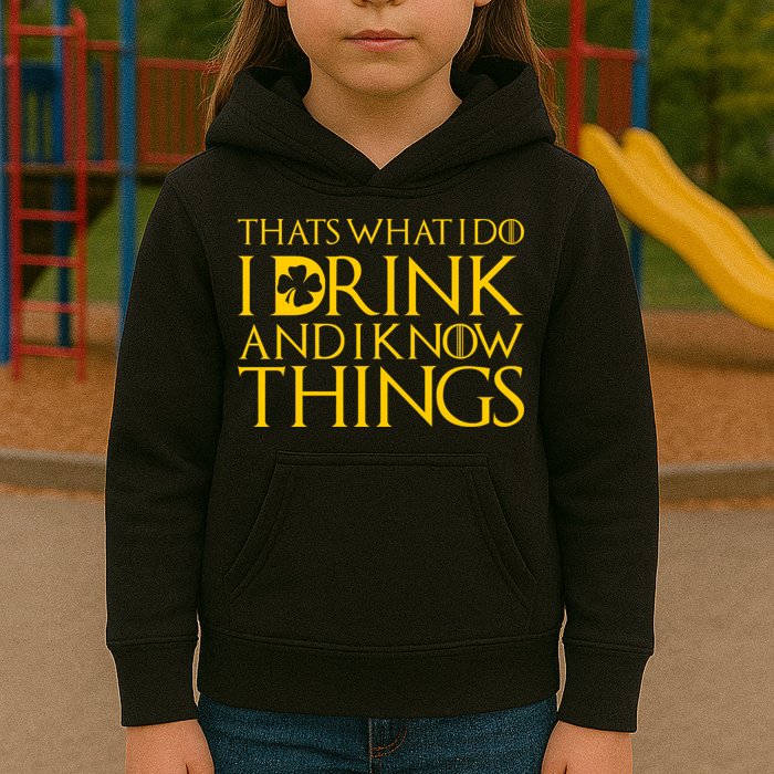 Thats What I Do I Drink and I Know Things St Patricks Day Clover Kids Hoodie