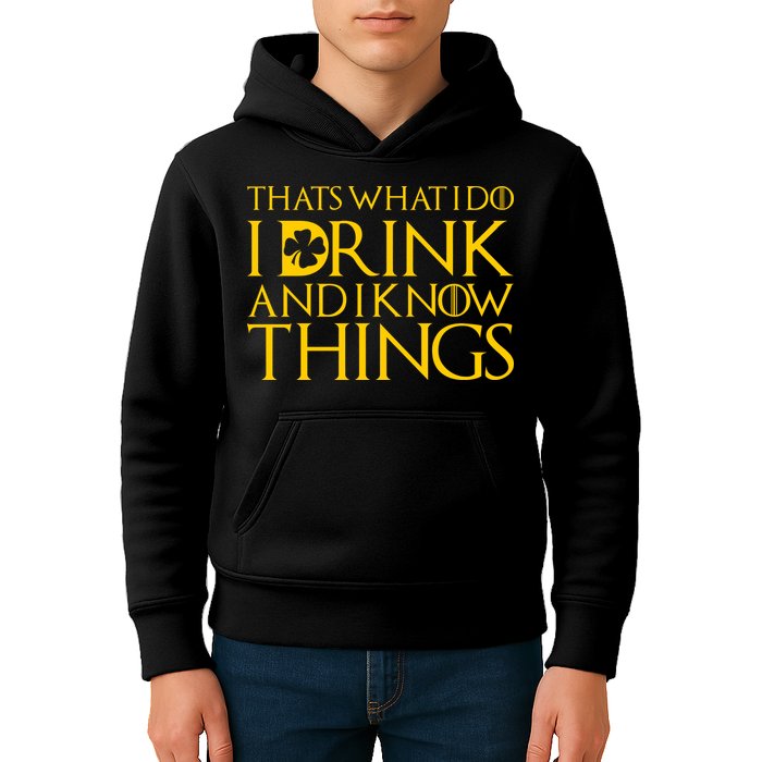 Thats What I Do I Drink and I Know Things St Patricks Day Clover Kids Hoodie