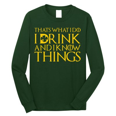 Thats What I Do I Drink and I Know Things St Patricks Day Clover Long Sleeve Shirt