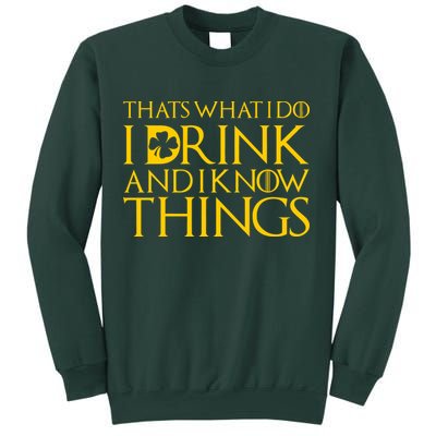 Thats What I Do I Drink and I Know Things St Patricks Day Clover Sweatshirt