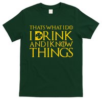 Thats What I Do I Drink and I Know Things St Patricks Day Clover T-Shirt
