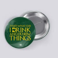 Thats What I Do I Drink and I Know Things St Patricks Day Clover Button