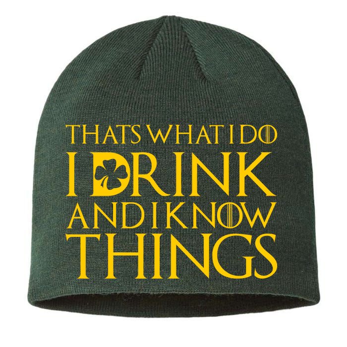 Thats What I Do I Drink and I Know Things St Patricks Day Clover Sustainable Beanie