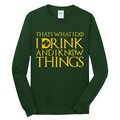Thats What I Do I Drink and I Know Things St Patricks Day Clover Tall Long Sleeve T-Shirt