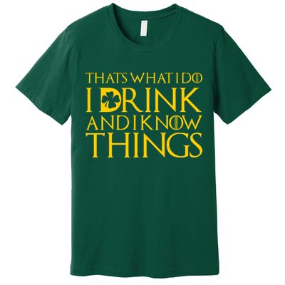 Thats What I Do I Drink and I Know Things St Patricks Day Clover Premium T-Shirt