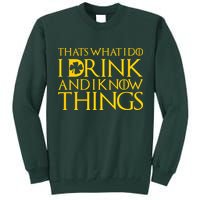Thats What I Do I Drink and I Know Things St Patricks Day Clover Tall Sweatshirt