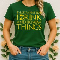 Thats What I Do I Drink and I Know Things St Patricks Day Clover Womens T-Shirt