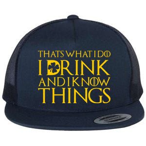 Thats What I Do I Drink and I Know Things St Patricks Day Clover Flat Bill Trucker Hat