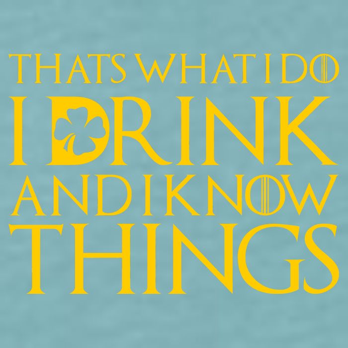 Thats What I Do I Drink and I Know Things St Patricks Day Clover Sueded Cloud Jersey T-Shirt