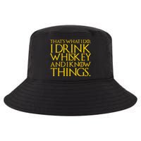 That's What I Do I Drink Whiskey And Know Things Cool Comfort Performance Bucket Hat