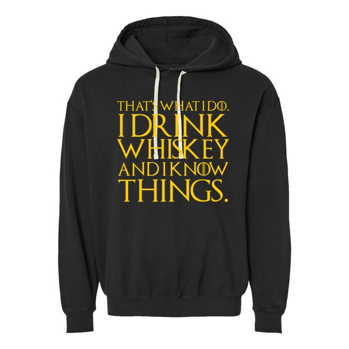 That's What I Do I Drink Whiskey And Know Things Garment-Dyed Fleece Hoodie