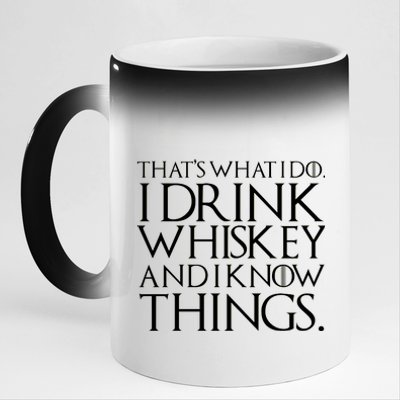 That's What I Do I Drink Whiskey And Know Things 11oz Black Color Changing Mug