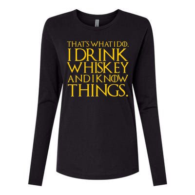 That's What I Do I Drink Whiskey And Know Things Womens Cotton Relaxed Long Sleeve T-Shirt