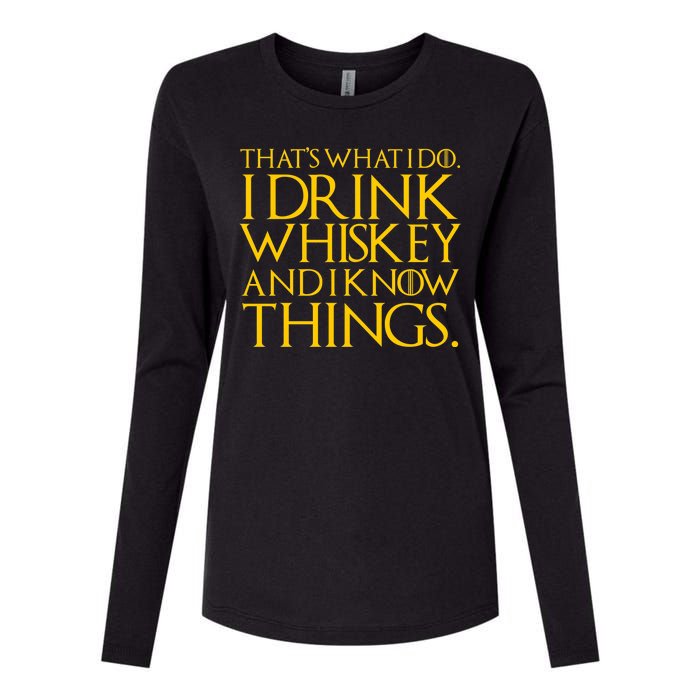 That's What I Do I Drink Whiskey And Know Things Womens Cotton Relaxed Long Sleeve T-Shirt