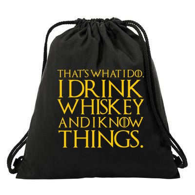 That's What I Do I Drink Whiskey And Know Things Drawstring Bag