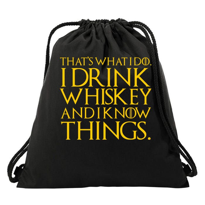 That's What I Do I Drink Whiskey And Know Things Drawstring Bag