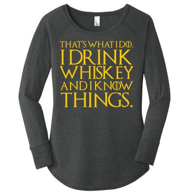 That's What I Do I Drink Whiskey And Know Things Women's Perfect Tri Tunic Long Sleeve Shirt