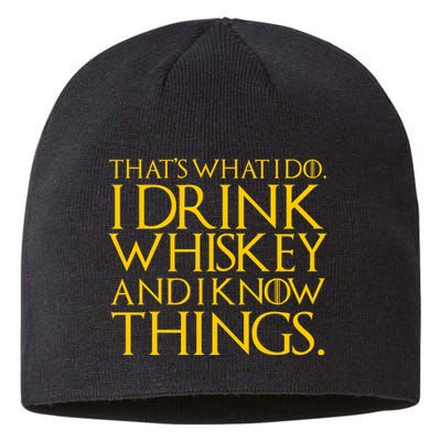 That's What I Do I Drink Whiskey And Know Things Sustainable Beanie