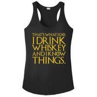 That's What I Do I Drink Whiskey And Know Things Ladies PosiCharge Competitor Racerback Tank