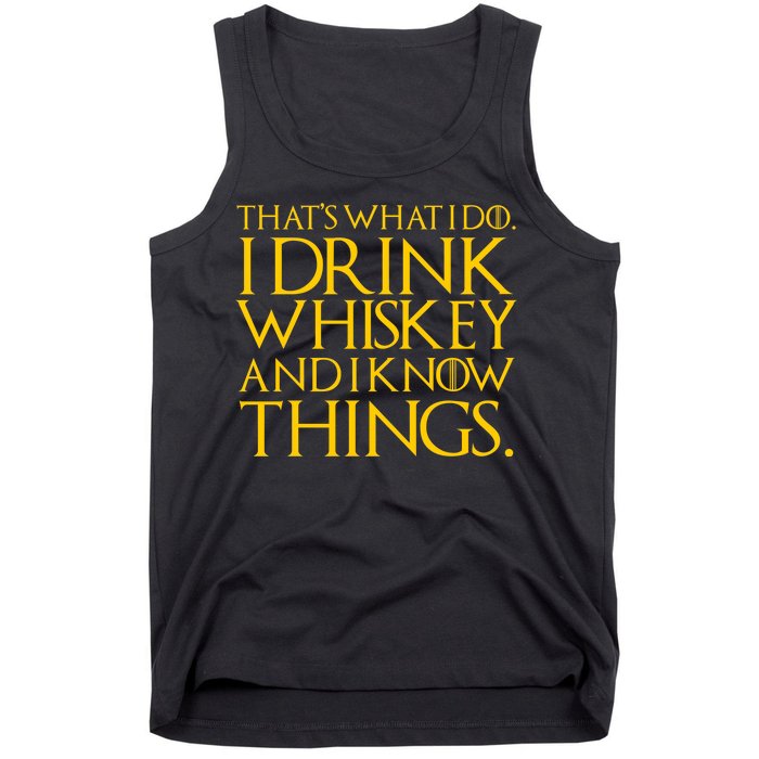 That's What I Do I Drink Whiskey And Know Things Tank Top