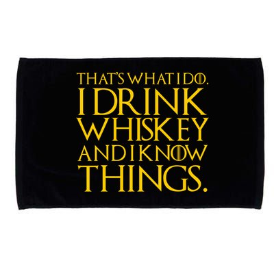 That's What I Do I Drink Whiskey And Know Things Microfiber Hand Towel