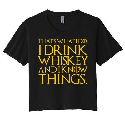 That's What I Do I Drink Whiskey And Know Things Women's Crop Top Tee