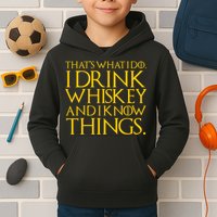 That's What I Do I Drink Whiskey And Know Things Kids Hoodie