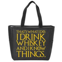 That's What I Do I Drink Whiskey And Know Things Zip Tote Bag