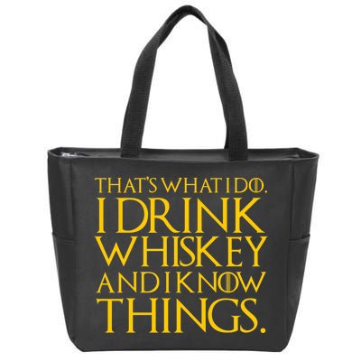 That's What I Do I Drink Whiskey And Know Things Zip Tote Bag