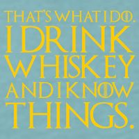 That's What I Do I Drink Whiskey And Know Things Sueded Cloud Jersey T-Shirt