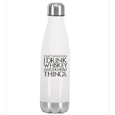 That's What I Do I Drink Whiskey And Know Things Stainless Steel Insulated Water Bottle