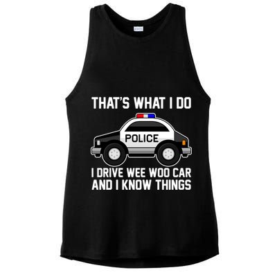 That's What I Do I Drive Wee Woo Car and I Know Things Ladies PosiCharge Tri-Blend Wicking Tank