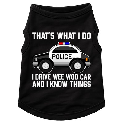 That's What I Do I Drive Wee Woo Car and I Know Things Doggie Tank