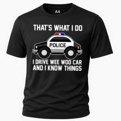 That's What I Do I Drive Wee Woo Car and I Know Things Performance Shirt